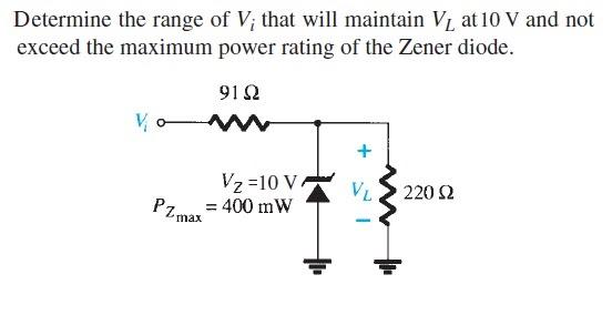 Determine The Range Of V That Will Maintain V1 At 10 V And Not Exceed The Maximum Power Rating Of The Zener Diode 912 1