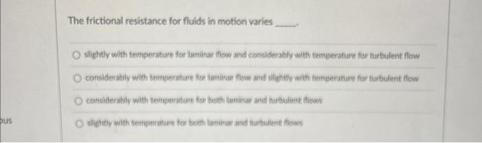 Bus The Frictional Resistance For Fluids In Motion Varies O Slightly With Temperature For Laminar Flow And Considerably 1