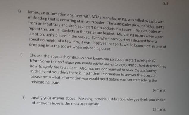 B 5 8 James An Automation Engineer With Acme Manufacturing Was Called To Assist With Misloading That Is Occurring At A 1