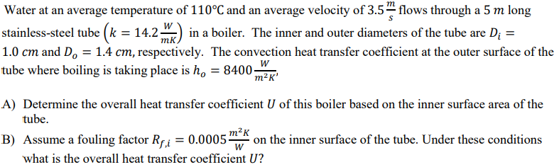 W Water At An Average Temperature Of 110 C And An Average Velocity Of 3 5 Flows Through A 5 M Long Stainless Steel Tu 1