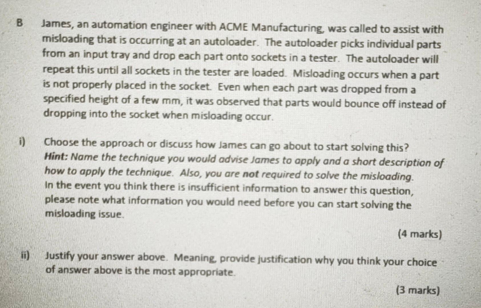 B I James An Automation Engineer With Acme Manufacturing Was Called To Assist With Misloading That Is Occurring At An 1