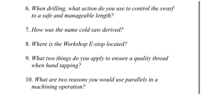 6 When Drilling What Action Do You Use To Control The Swarf To A Safe And Manageable Length 7 How Was The Name Cold 1