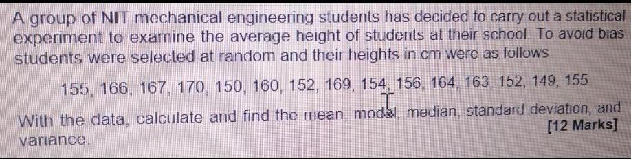 A Group Of Nit Mechanical Engineering Students Has Decided To Carry Out A Statistical Experiment To Examine The Average 1