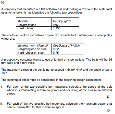 B A Company That Manufactures Flat Belt Drives Is Undertaking A Review Of The Material It Uses For Its Belts It Has Id 1