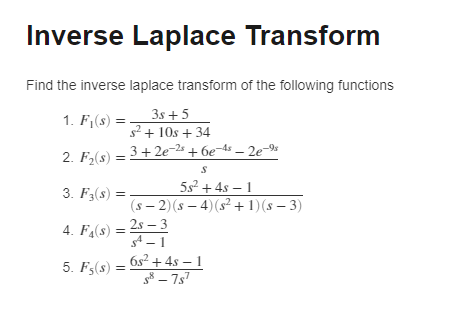Inverse Laplace Transform Find The Inverse Laplace Transform Of The Following Functions 1 F S 3s 5 S 10s 34 3 2e 1