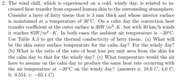 2 The Wind Chill Which Is Experienced On A Cold Windy Day Is Related To In Creased Heat Transfer From Exposed Human 1