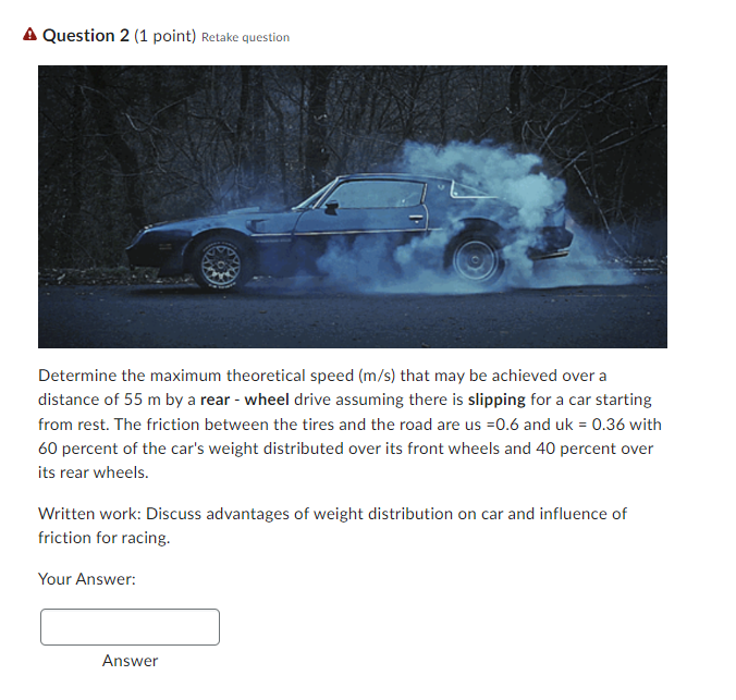 A Question 2 1 Point Retake Question Determine The Maximum Theoretical Speed M S That May Be Achieved Over A Distanc 1