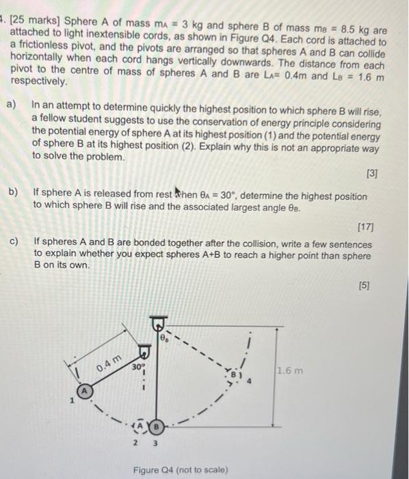 25 Marks Sphere A Of Mass Ma 3 Kg And Sphere B Of Mass Me 8 5 Kg Are Attached To Light Inextensible Cords As Sh 1