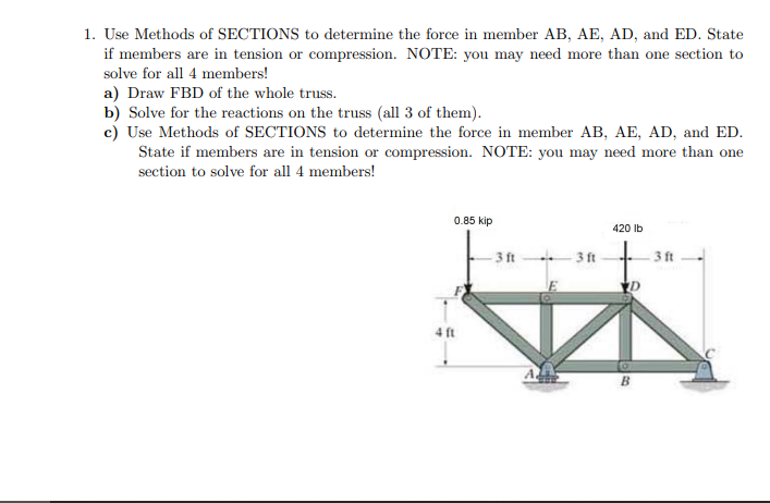 1 Use Methods Of Sections To Determine The Force In Member Ab Ae Ad And Ed State If Members Are In Tension Or Compr 1
