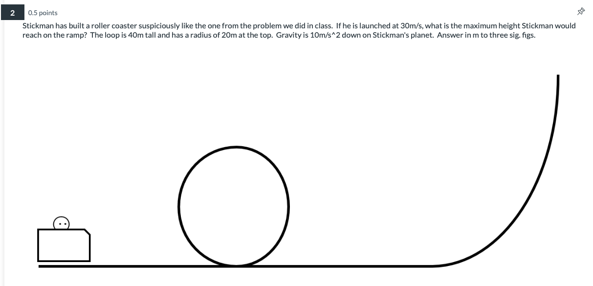 2 0 5 Points Stickman Has Built A Roller Coaster Suspiciously Like The One From The Problem We Did In Class If He Is La 1