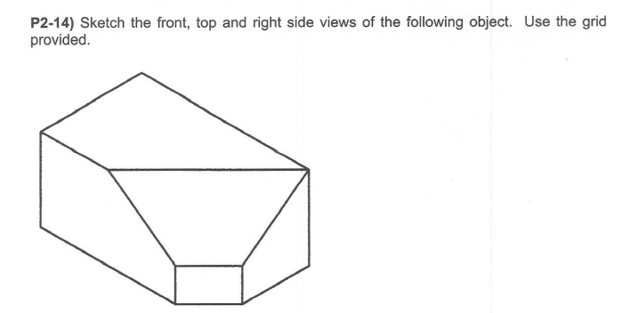 P2 14 Sketch The Front Top And Right Side Views Of The Following Object Use The Grid Provided 1
