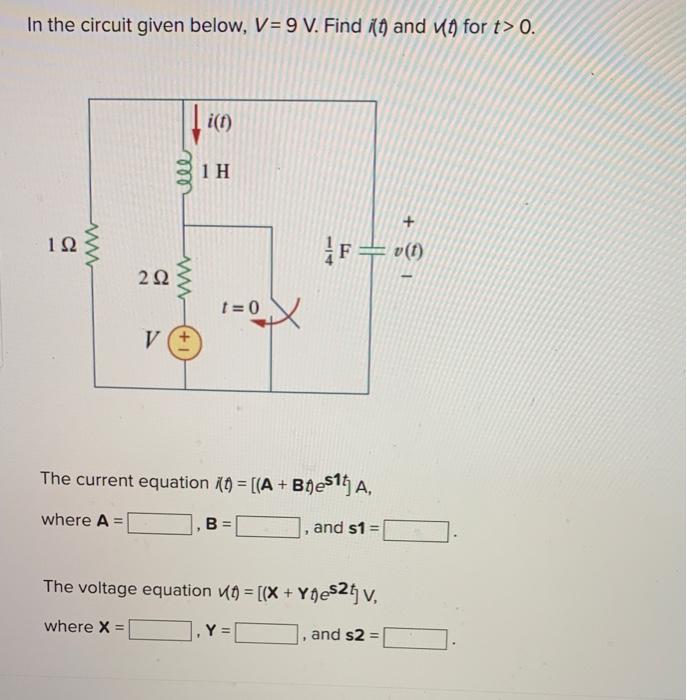 In The Circuit Given Below V 9 V Find T And T For T 0 192 292 V I 1 1 H Www 1 0 X T The Current Equation T 1