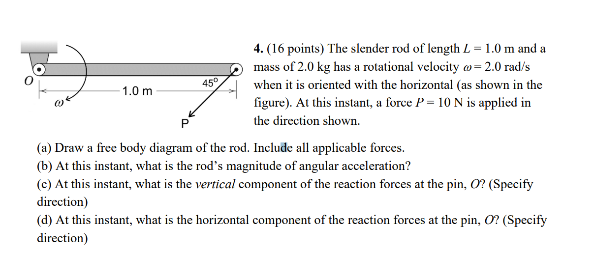 1 0 M P 45 4 16 Points The Slender Rod Of Length L 1 0 M And A Mass Of 2 0 Kg Has A Rotational Velocity 2 0 Rad 1