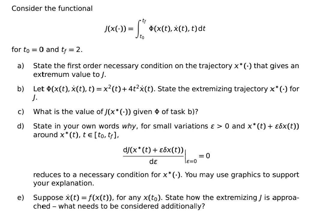 Consider The Functional Tf S To J X C D X T X T T Dt For To 0 And Tf 2 A State The First Order Nec 1