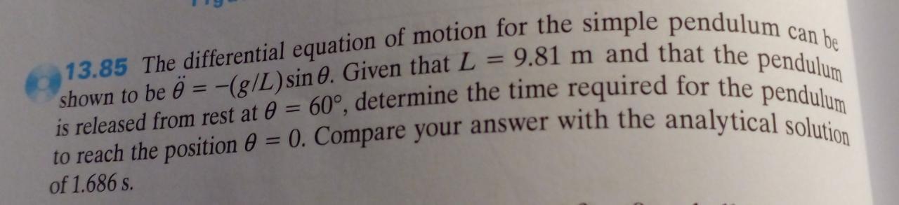 Can Be 13 85 The Differential Equation Of Motion For The Simple Pendulum C 9 81 M And That The Pendulum Shown To Be 1