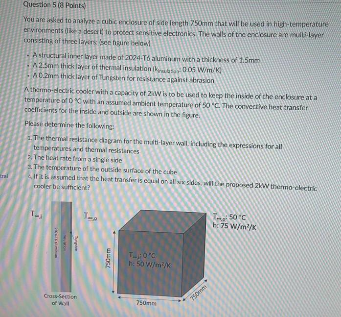 Tral Question 5 8 Points You Are Asked To Analyze A Cubic Enclosure Of Side Length 750mm That Will Be Used In High Tem 1