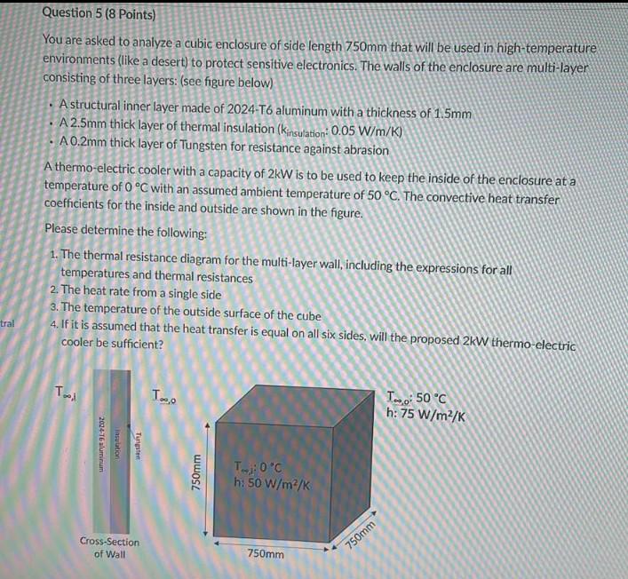 Tral Question 5 8 Points You Are Asked To Analyze A Cubic Enclosure Of Side Length 750mm That Will Be Used In High Tem 1