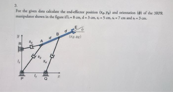 3 For The Given Data Calculate The End Effector Position Xg Yg And Orientation Of The 3rpr Manipulator Shown In T 1