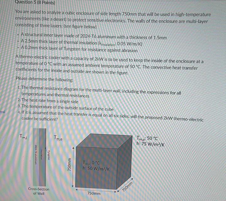 Tral Question 5 8 Points You Are Asked To Analyze A Cubic Enclosure Of Side Length 750mm That Will Be Used In High Tem 1