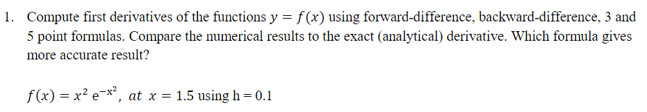 1 Compute First Derivatives Of The Functions Y F X Using Forward Difference Backward Difference 3 And 5 Point Form 1