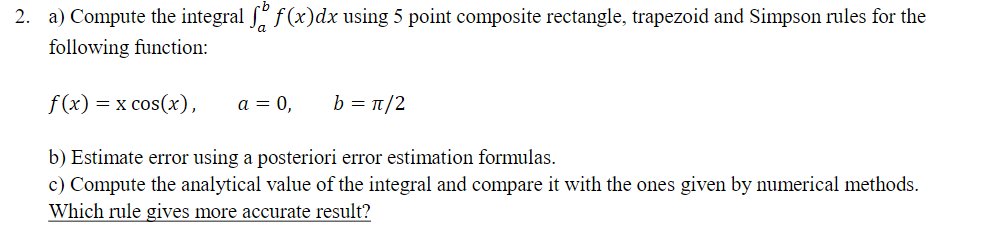 2 A Compute The Integral S F X Dx Using 5 Point Composite Rectangle Trapezoid And Simpson Rules For The Following Fun 1