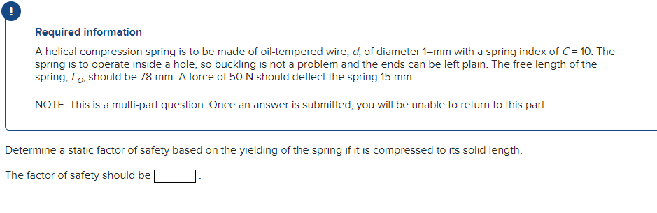 Required Information A Helical Compression Spring Is To Be Made Of Oil Tempered Wire D Of Diameter 1 Mm With A Sprin 1
