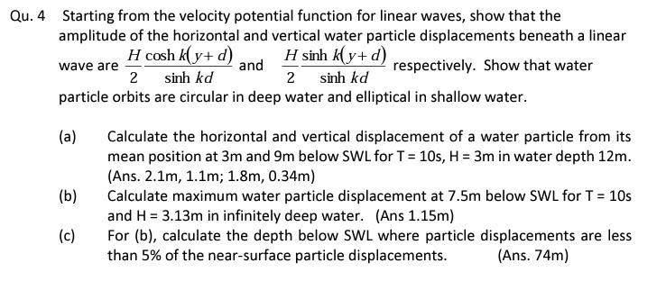 Qu 4 Starting From The Velocity Potential Function For Linear Waves Show That The Amplitude Of The Horizontal And Vert 1