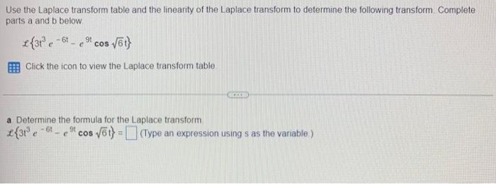 Use The Laplace Transform Table And The Linearity Of The Laplace Transform To Determine The Following Transform Complet 2