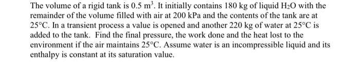 The Volume Of A Rigid Tank Is 0 5 M3 It Initially Contains 180 Kg Of Liquid H2 O With The Remainder Of The Volume Fille 1