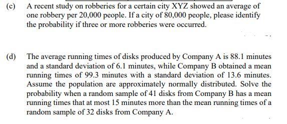 C A Recent Study On Robberies For A Certain City Xyz Showed An Average Of One Robbery Per 20 000 People If A City Of 1