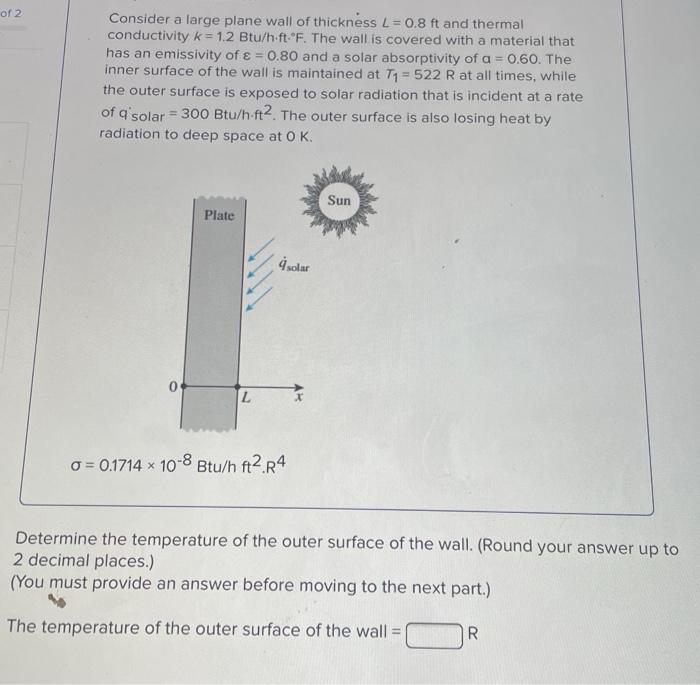 Of 2 Consider A Large Plane Wall Of Thickness L 0 8 Ft And Thermal Conductivity K 1 2 Btu H Ft F The Wall Is Covered 1