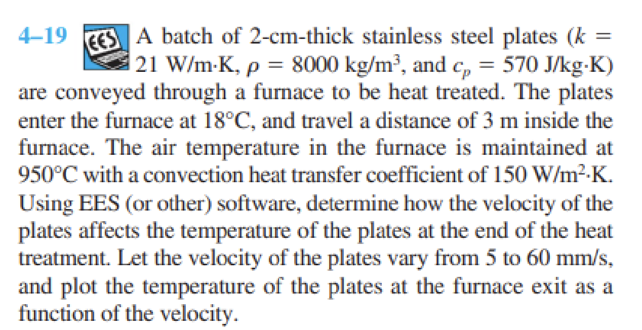 4 19 Eesa Batch Of 2 Cm Thick Stainless Steel Plates K 21 W M K P 8000 Kg M And Cp 570 J Kg K Are Conveyed Thro 1