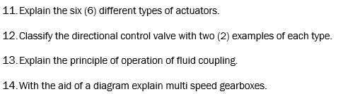 11 Explain The Six 6 Different Types Of Actuators 12 Classify The Directional Control Valve With Two 2 Examples O 1