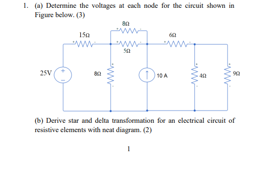 A Determine The Voltages At Each Node For The Circuit Shown In Figure Below 3 B Derive Star And Delta Transformat 1