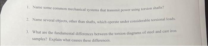 1 Name Some Common Mechanical Systems That Transmit Power Using Torsion Shafts 2 Name Several Objects Other Than Sha 1