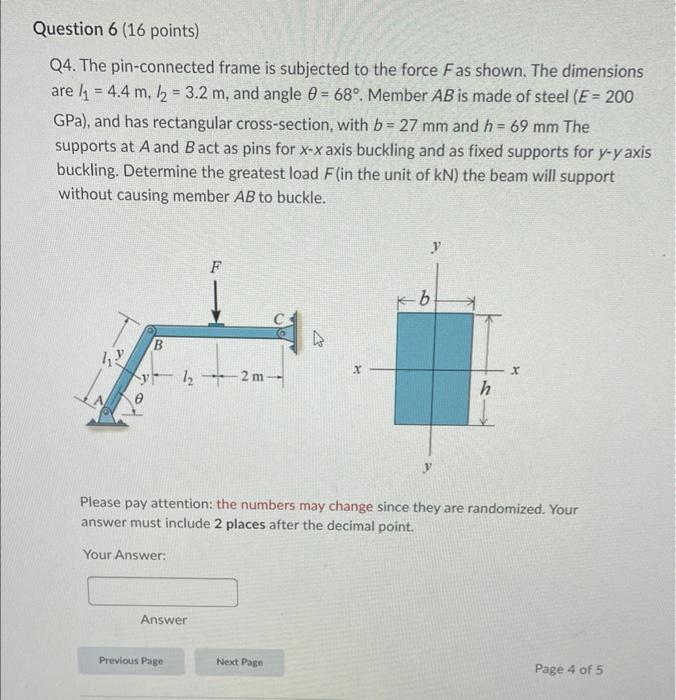 Question 6 16 Points Q4 The Pin Connected Frame Is Subjected To The Force Fas Shown The Dimensions Are 4 4 M 2 1