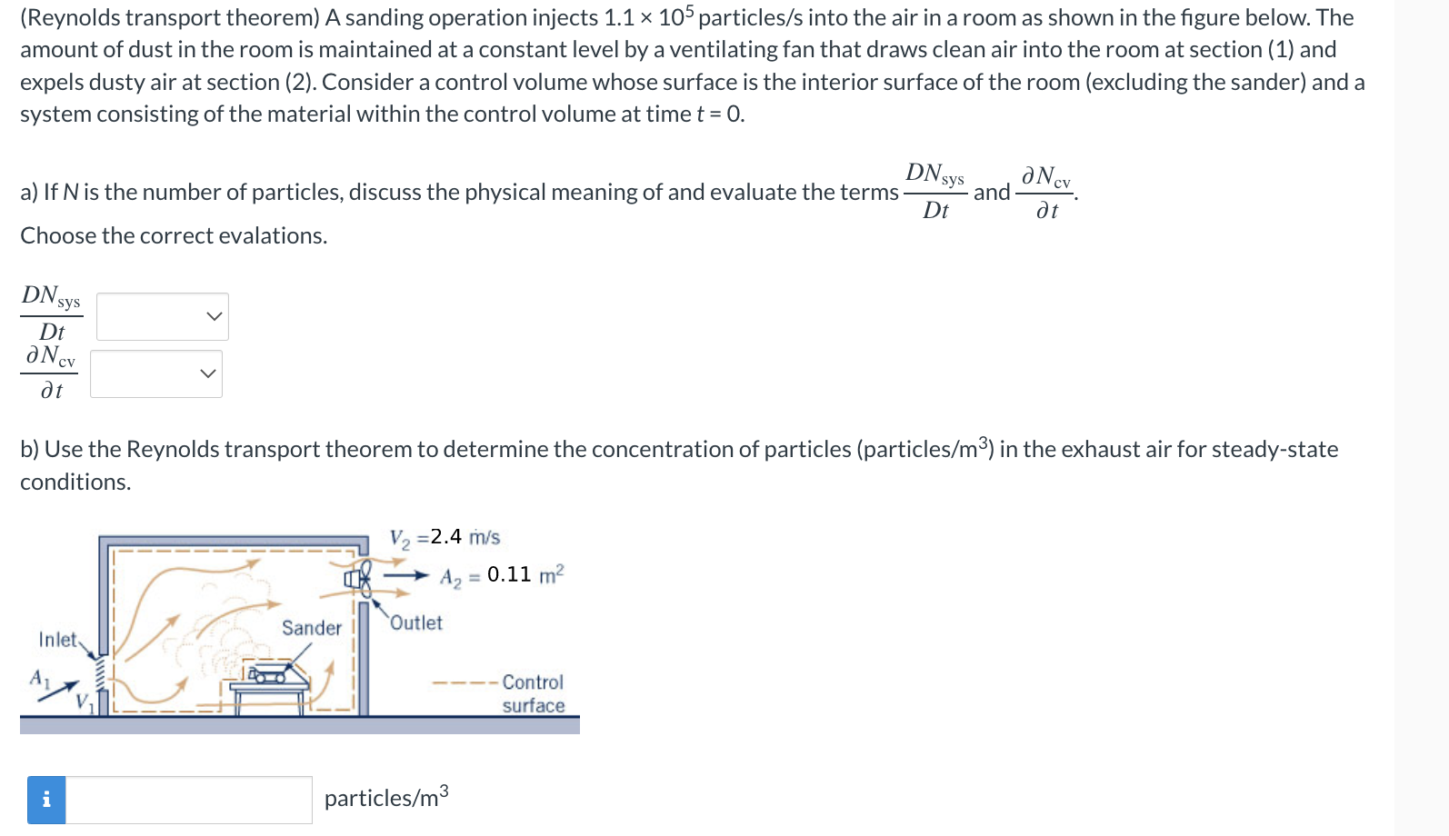 Reynolds Transport Theorem A Sanding Operation Injects 1 1 105 Particles S Into The Air In A Room As Shown In The Fi 1