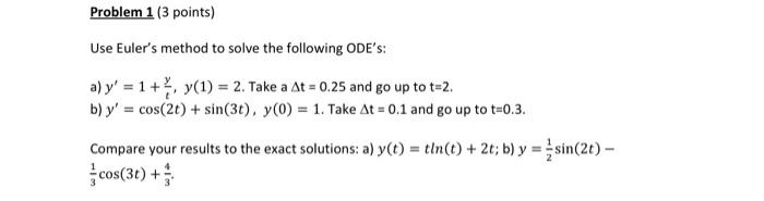 Problem 1 3 Points Use Euler S Method To Solve The Following Ode S A Y 1 Y 1 2 Take A At 0 25 And Go Up To 1