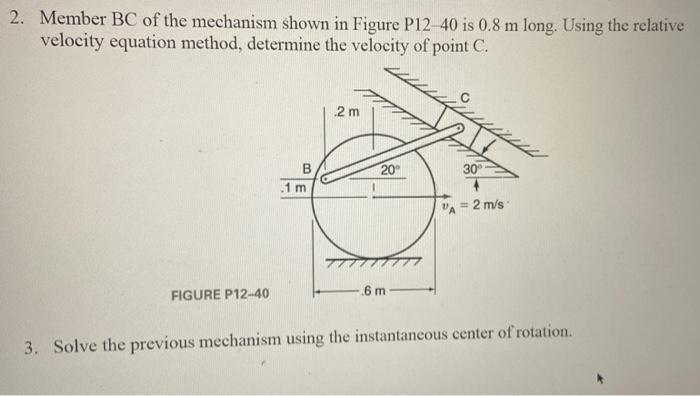 2 Member Bc Of The Mechanism Shown In Figure P12 40 Is 0 8 M Long Using The Relative Velocity Equation Method Determi 1