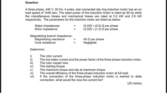 A Three Phase 440 V 50 Hz 4 Poles Star Connected Slip Ring Induction Motor Has An On Load Speed Of 1440rpm The Rated 1