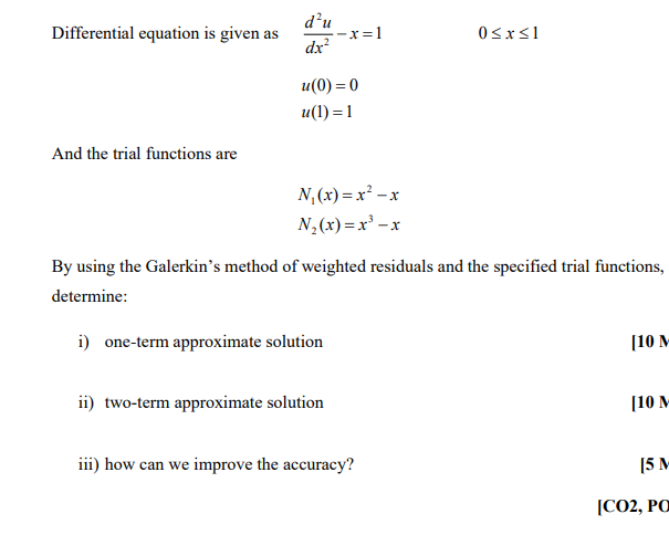 Differential Equation Is Given As Dx2d2u X 10 X 1 U 0 0u 1 1 And The Trial Functions Are N1 X X2 Xn2 X X3 X By 1