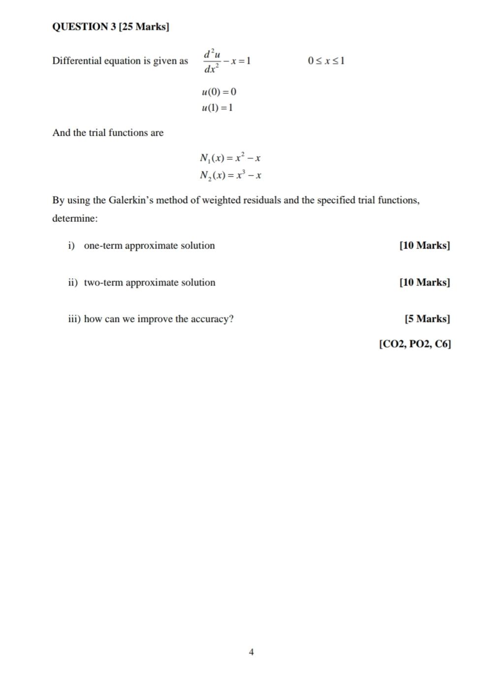 Question 3 25 Marks Differential Equation Is Given As Dx2d2u X 10 X 1 U 0 0u 1 1 And The Trial Functions Are N1 X 1