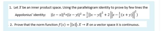 1 Let X Be An Inner Product Space Using The Parallelogram Identity To Prove By Few Lines The Appolonius Identity 112 1