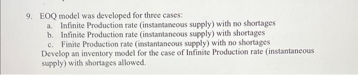 9 Eoq Model Was Developed For Three Cases A Infinite Production Rate Instantaneous Supply With No Shortages B Infin 1