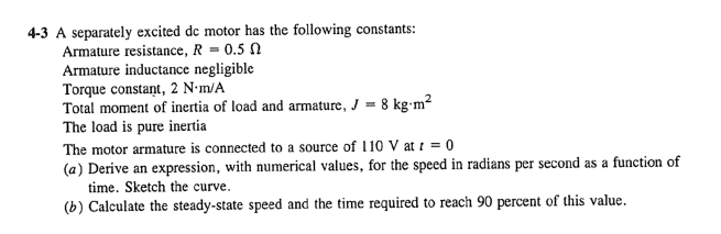 4 3 A Separately Excited Dc Motor Has The Following Constants Armature Resistance R 0 5 Armature Inductance Negligibl 1