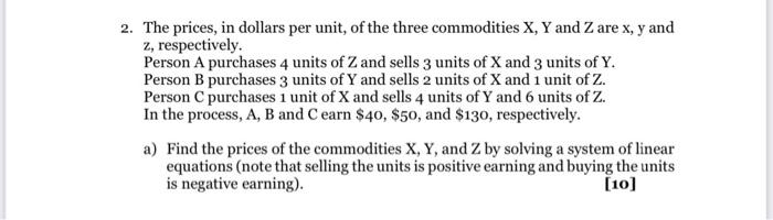 2 The Prices In Dollars Per Unit Of The Three Commodities X Y And Z Are X Y And Z Respectively Person A Purchases 1