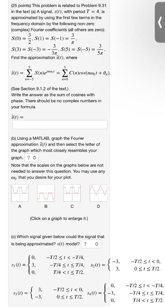This Problem Is Related To Problem 9 31 In The Text A A Signal S T S T With Period T 4t 4 Is Approximated By Using 1