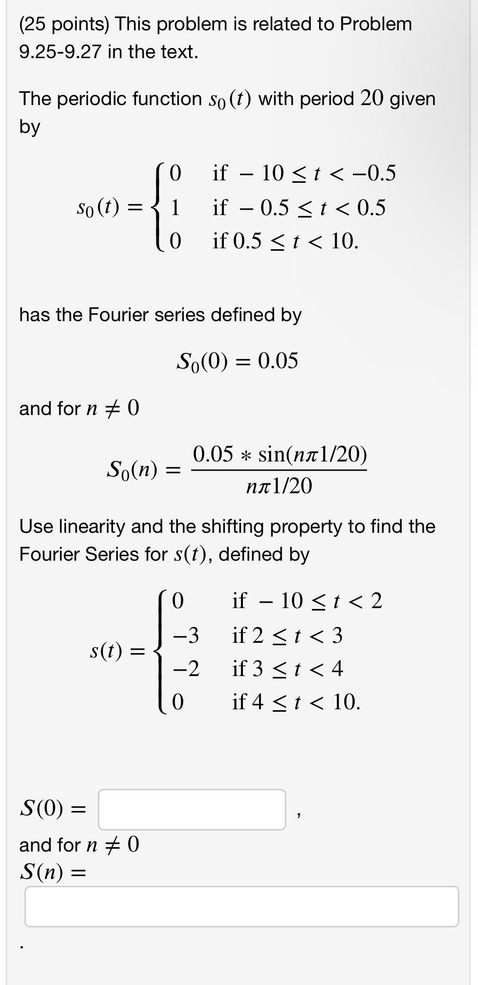 This Problem Is Related To Problem 9 25 9 27 In The Text The Periodic Function S0 T S0 T With Period 2020 Given By S0 1