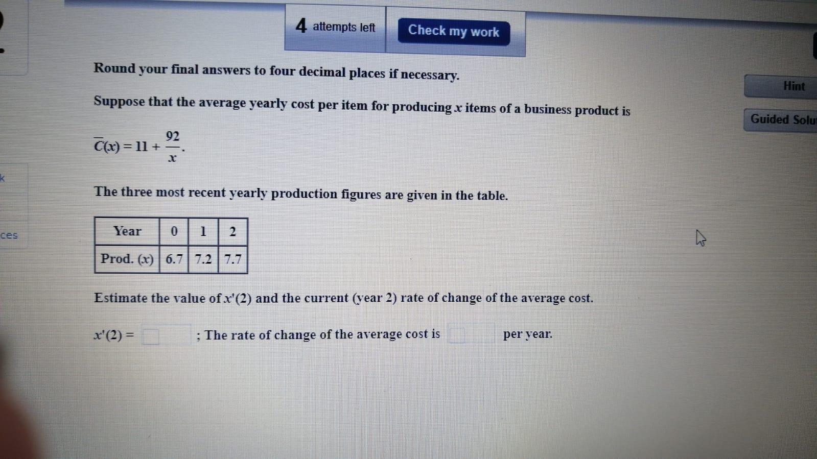 4 Attempts Left Check My Work Round Your Final Answers To Four Decimal Places If Necessary Hint Suppose That The Averag 1