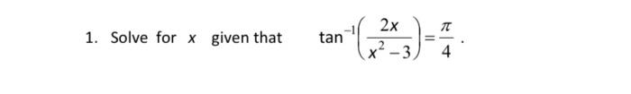 7t 1 Solve For X Given That Tan 2x X 3 4 1